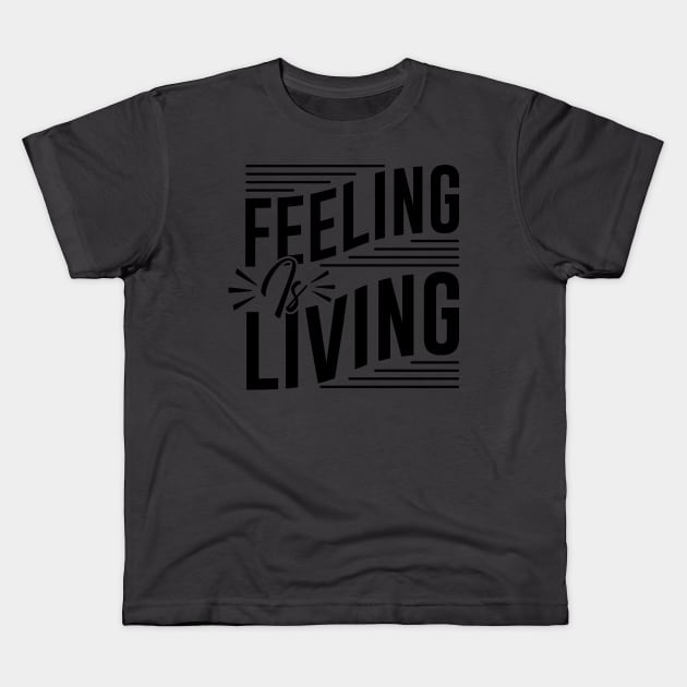 feeling  living Kids T-Shirt by busines_night